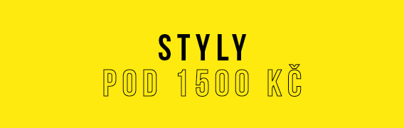 Styly pod 1500 Kč